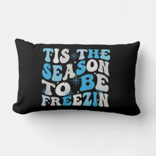 Es ist die Jahreszeit, um kuschelig zu frieren Win Lendenkissen
