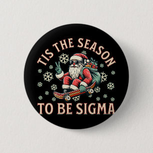 Es ist die Saison, um Sigma Claus lustiger Santa C Button