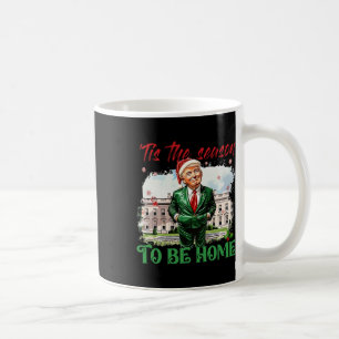 Es ist die Saison, Zu Hause Zu Sein Weißes Haus Tr Kaffeetasse