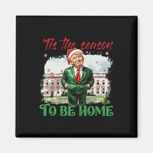 Es ist die Saison, Zu Hause Zu Sein Weißes Haus Tr Magnet