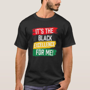 Es ist die schwarze Exzellenz für mich Schwarze Ge T-Shirt