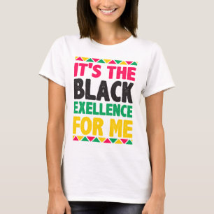 Es ist die schwarze Exzellenz für mich T-Shirt