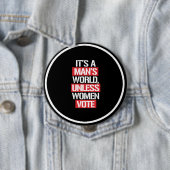 Es ist die Welt eines Mannes, wenn Frauen nicht wä Button (Beispiel)