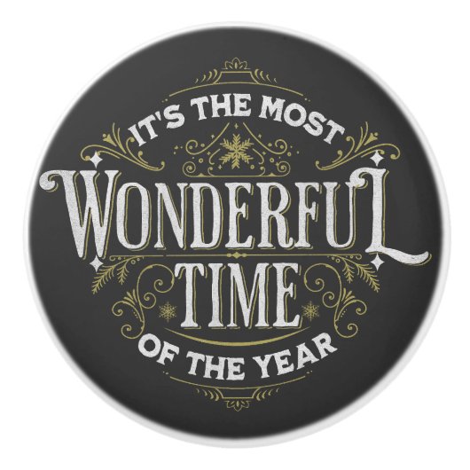 Es ist die wunderbarste Zeit des Jahres Keramikknauf (Vorderseite)