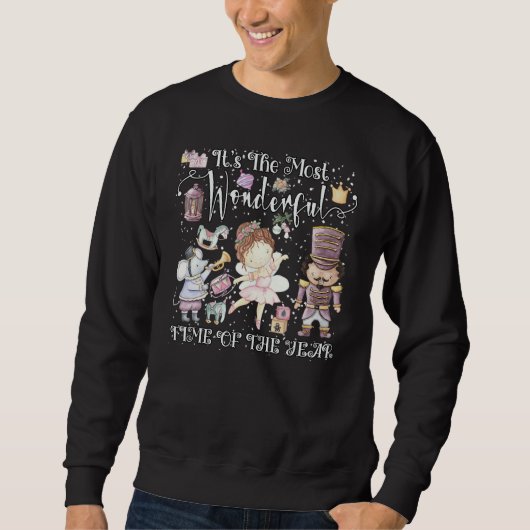 Es ist die wunderbarste Zeit des Jahres Nutcracke Sweatshirt (Vorderseite)