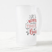 Es ist die wunderbarste Zeit für ein Bier Mattglas Bierglas (VorderseiteRechts)