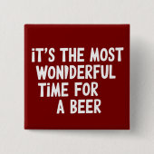 Es ist die wunderbarste Zeit für ein Bier Weihnach Button (Vorderseite)