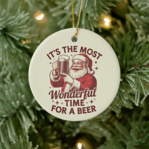 Es ist die wunderbarste Zeit für einen Bier-Santa- Keramik Ornament