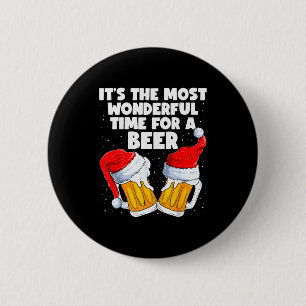 Es ist die wunderbarste Zeit für einen Bierliebhab Button