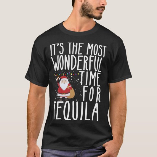 Es ist die wunderbarste Zeit für Tequila Christma T-Shirt (Vorderseite)