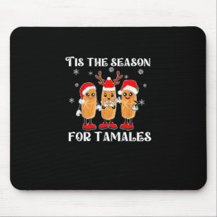 Es ist die Zeit für Tamales Mexikanisches Weihnach Mousepad