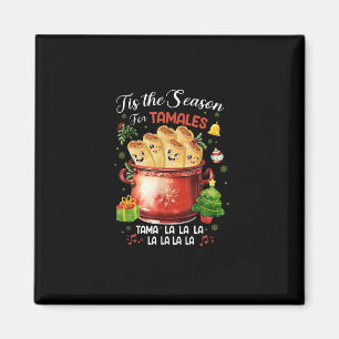 Es ist die Zeit für Tamales Weihnachten Mexikanisc Magnet