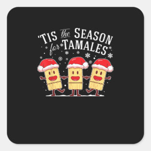 Es ist die Zeit für Tamales Weihnachten Mexikanisc Quadratischer Aufkleber