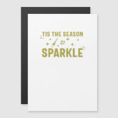 Es ist die Zeit zu glänzen - Lustiger funkelnder W Magnetkarte (Vorne/Hinten)