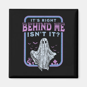 Es ist direkt hinter mir, ist es paranormale Geist Magnet