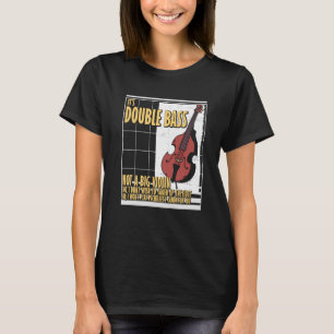 Es ist doppelter Bass nicht große Violinmusikkontr T-Shirt