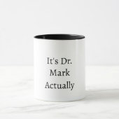 Es ist Dr. Eigentlich, Benutzerdefinierter Doktor  Tasse (Zentrum)