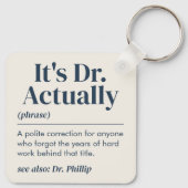 Es ist Dr. Eigentlich Definition PhD Abschluss ind Schlüsselanhänger (Rückseite)