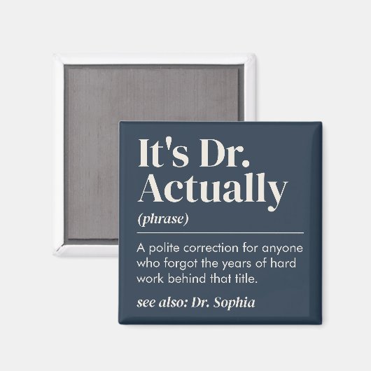 Es ist Dr. Eigentlich Definition PhD Abschluss Nav Magnet (Vorderseite/Rückseite)