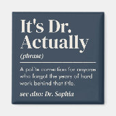 Es ist Dr. Eigentlich Definition PhD Abschluss Nav Magnet (Vorne)