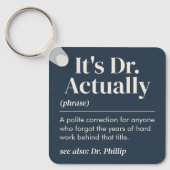 Es ist Dr. Eigentlich Definition PhD Abschluss Nav Schlüsselanhänger (Vorderseite)