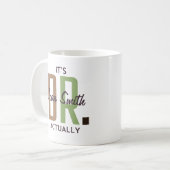 Es ist Dr., eigentlich (Personalisiert) Kaffeetasse (Vorderseite Links)