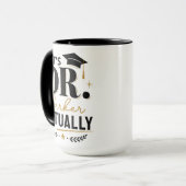 Es ist Dr. Eigentlich PhD Doktortitel Abschluss Be Tasse (Vorderseite Links)