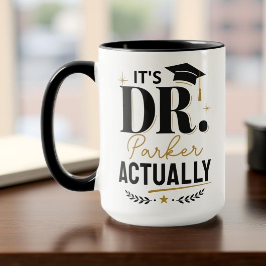 Es ist Dr. Eigentlich PhD Doktortitel Abschluss Be Tasse