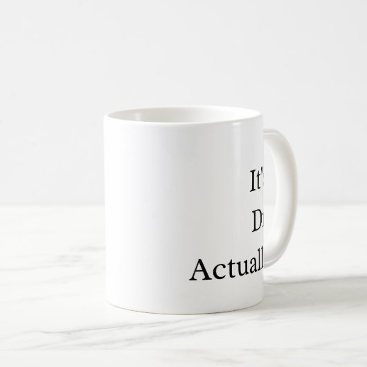 Es ist Dr. Phd Abschluss Coffee Kaffeetasse (VorderseiteRechts)