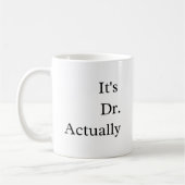 Es ist Dr. Phd Abschluss Coffee Kaffeetasse (Links)