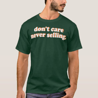 Es ist egal, nie verkaufen 1 T-Shirt