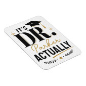 Es ist eigentlich Dr. PhD Abschluss Benutzerdefini Magnet (Rechte Seite)