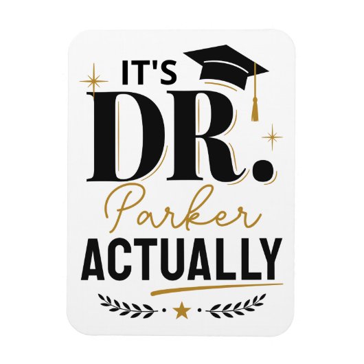 Es ist eigentlich Dr. PhD Abschluss Benutzerdefini Magnet (Vertikal)