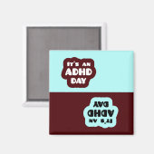 Es ist ein ADHD Day Magnet (Vorderseite/Rückseite)