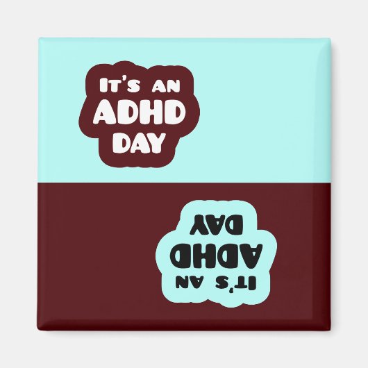 Es ist ein ADHD Day Magnet (Vorne)