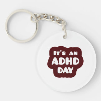 Es ist ein ADHD-Tag Schlüsselanhänger