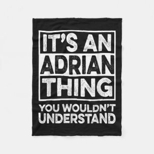 Es ist ein Adrian-Ding, das Sie nicht verstehen wü Fleecedecke