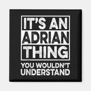 Es ist ein Adrian-Ding, das Sie nicht verstehen wü Magnet