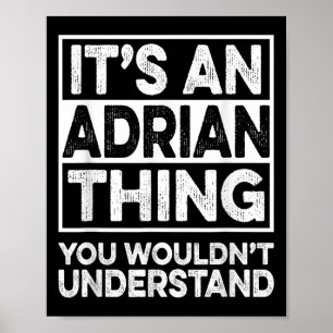 Es ist ein Adrian-Ding, das Sie nicht verstehen wü Poster