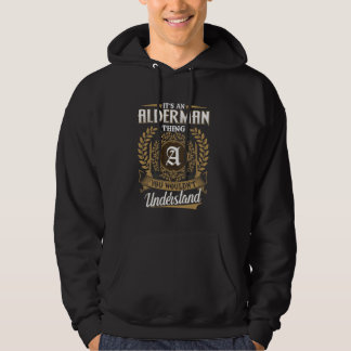 Es ist ein ALDERMAN, was man nicht verstehen würde Hoodie