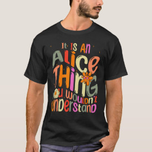 Es ist ein Alice-Ding, das man Groovy nicht verste T-Shirt