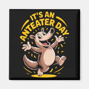 Es ist ein Ameisenbär-Tag Lustig Cute Ungewöhnlich Magnet