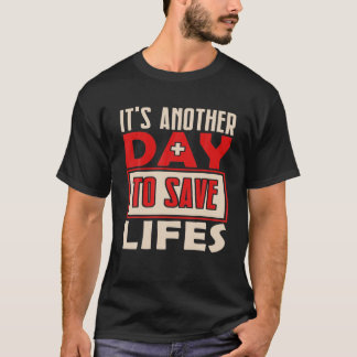 Es ist ein anderer Tag, Leben über medizinische Kr T-Shirt