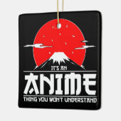 Es ist ein Anime-Ding, das du nicht verstehen wirs Keramikornament (Links)