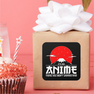 Es ist ein Anime-Ding, das du nicht verstehen wirs Quadratischer Aufkleber