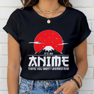 Es ist ein Anime-Ding, das du nicht verstehen wirs T-Shirt