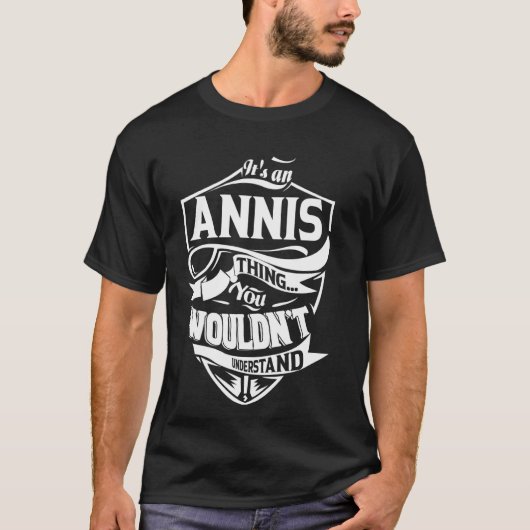 Es ist ein ANNIS-Geschenk T-Shirt (Vorderseite)