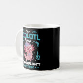 Es ist ein Axolotl, das man verstehen würde Kaffeetasse (Vorderseite Links)
