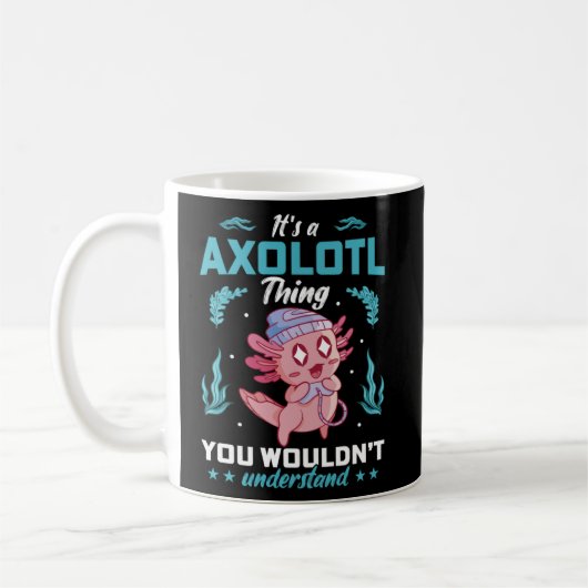 Es ist ein Axolotl, das man verstehen würde Kaffeetasse (Links)