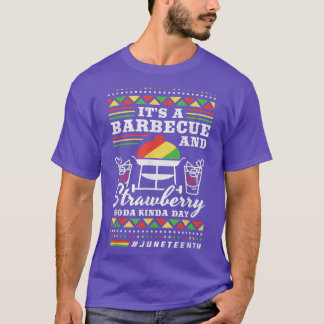 Es ist ein Barbecue und Erdbeere Soda Kinda Tag Ju T-Shirt